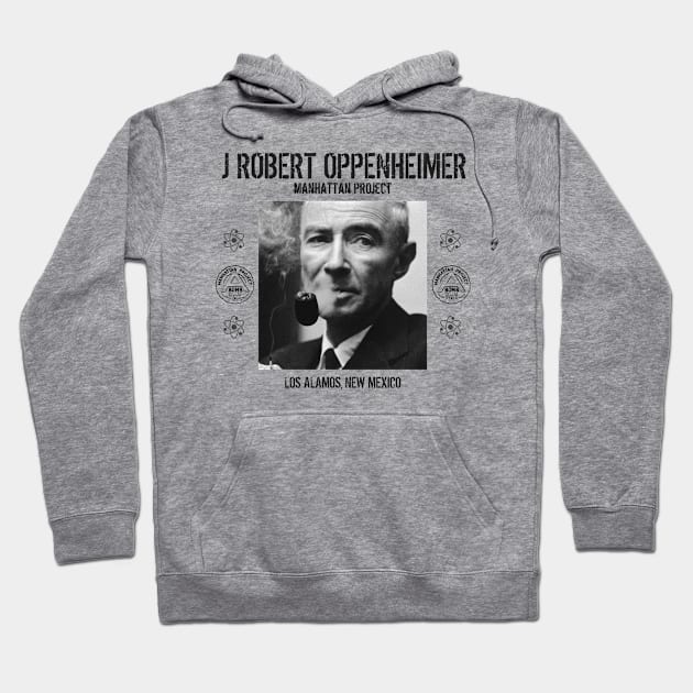 J Robert Oppenheimer - Los Alamos, New Mexico Hoodie by Distant War